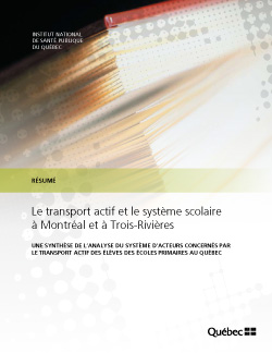 Le transport actif et le système scolaire à Montréal et à Trois-Rivières : une synthèse de l'analyse du système d'acteurs concernés par le transport actif des élèves des écoles primaires au Québec