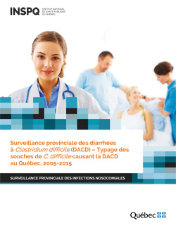 Surveillance provinciale des diarrhées à Clostridium difficile (DACD) – Typage des souches de C. difficile causant la DACD au Québec, 2005-2015