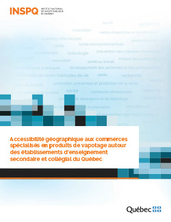 Accessibilité géographique aux commerces spécialisés en produits de vapotage autour des établissements d’enseignement secondaire et collégial du Québec