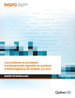 Les incidents et accidents transfusionnels signalés au système d’hémovigilance du Québec en 2017